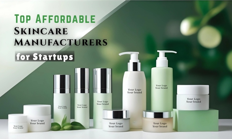 Top-Affordable-Skincare-Manufacturers-for-Startups